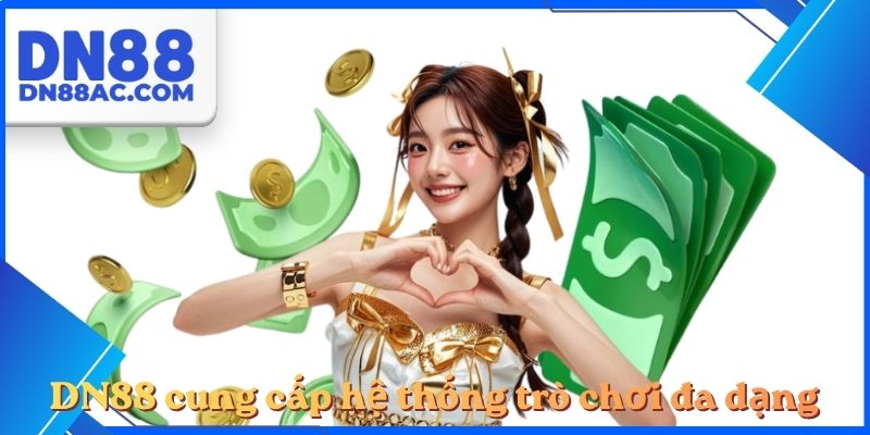 DN88 cung cấp hệ thống trò chơi đa dạng