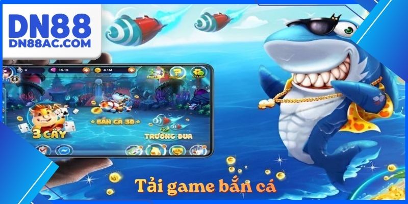 Tải game bắn cá