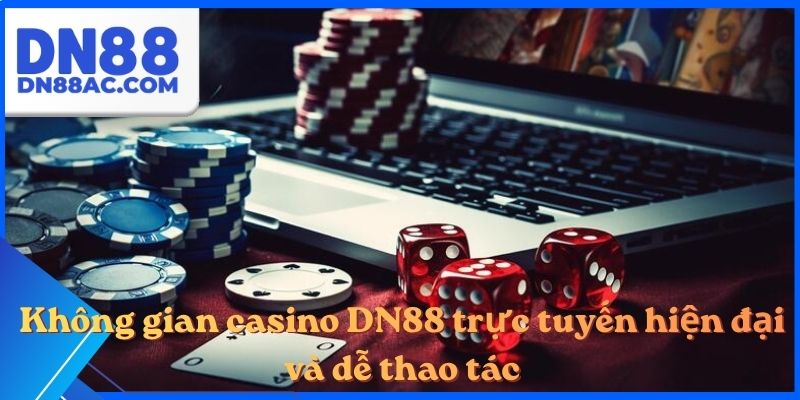 Không gian casino DN88 trực tuyến hiện đại và dễ thao tác