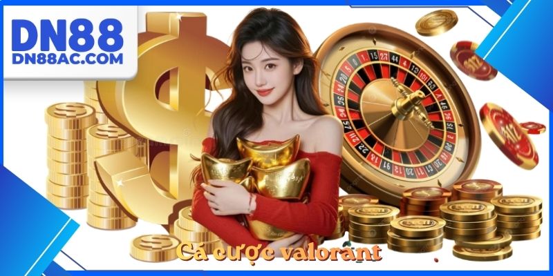 Cá cược valorant