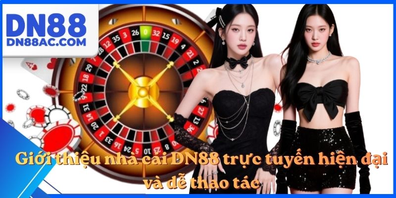 Giới thiệu nhà cái DN88 trực tuyến hiện đại và dễ thao tác